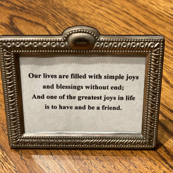 picture frame with quote" our lives are filled with simple joys and blessings without end; and of the greatest joys in life is to have and be a friend.