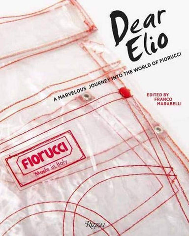 Dear Elio: A Marvelous Journey into the World of Fiorucci Book