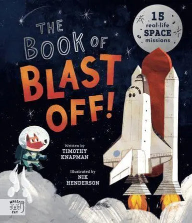 The Book of Blast Off! 15 Real-Life Space Missions