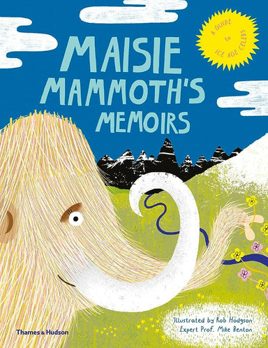 Maisie Mammoth's Memoirs: A Guide to Ice Age Celebs Book