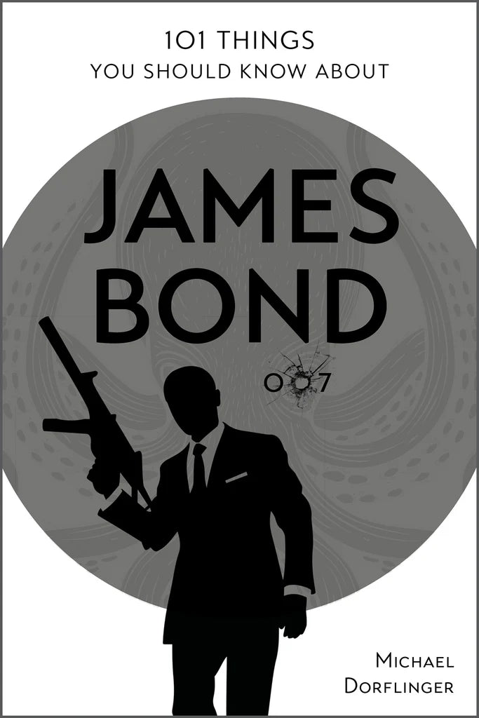 101 Things You Should Know about James Bond 007 Book