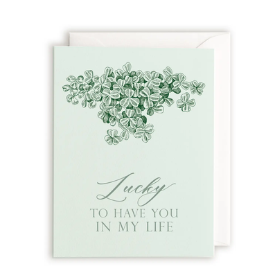Lucky to Have You in My Life Card