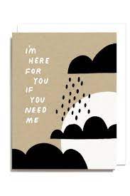 I'm Here For You If You Need Me Card