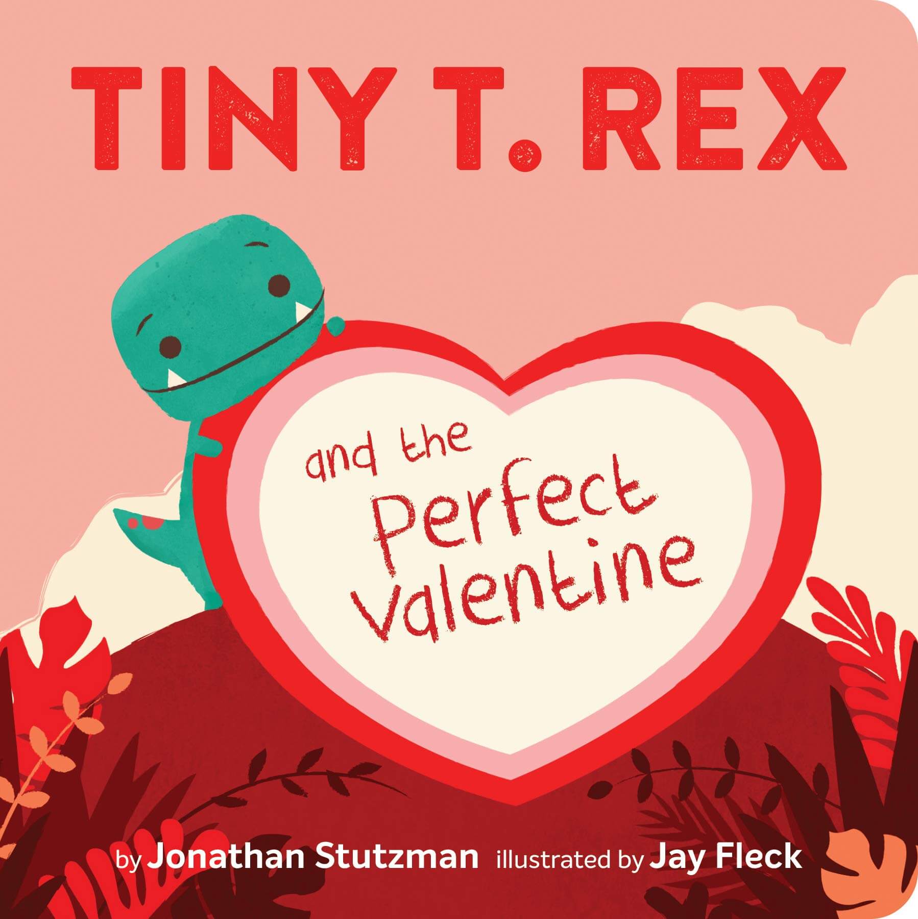 Tiny T. Rex and The Perfect Valentine Book