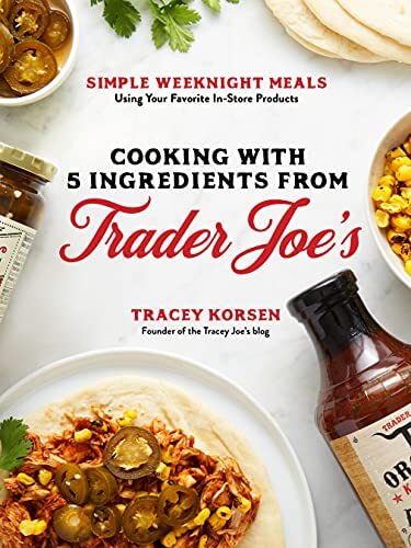 5 Ingredient From Trader Joes Cookbook