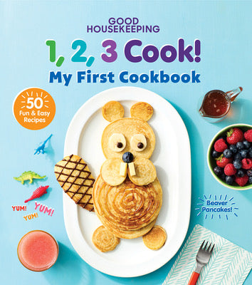 Good Housekeeping 1, 2, 3 Cook! Kids Cookbook