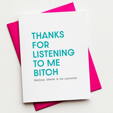 Listening To Me Bitch Card